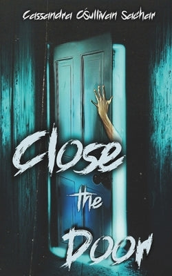 Close the Door by Sachar, Cassandra O'Sullivan