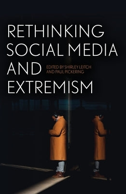 Rethinking Social Media and Extremism by Leitch, Shirley