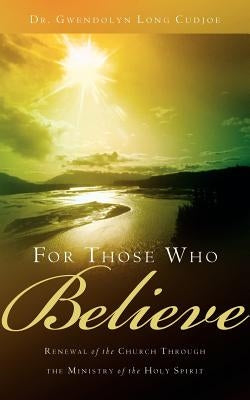 For Those Who Believe by Cudjoe, Gwendolyn Long