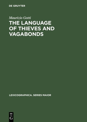 The Language of Thieves and Vagabonds by Gotti, Maurizio
