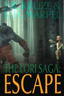 The Lori Saga: Escape by Kruze, J. R.