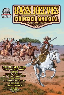 Bass Reeves Frontier Marshal Volume 4 by Ferguson, Derrick