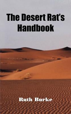The Desert Rat's Handbook by Burke, Ruth