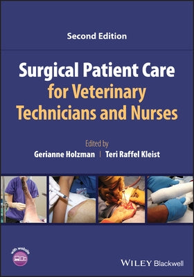 Surgical Patient Care for Veterinary Technicians and Nurses by Holzman, Gerianne