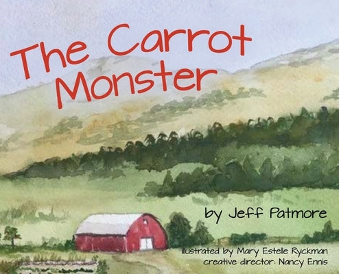 The Carrot Monster by Patmore, Jeff