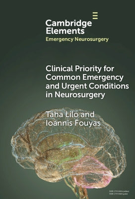 Clinical Priority for Common Emergency and Urgent Conditions in Neurosurgery by Lilo, Taha