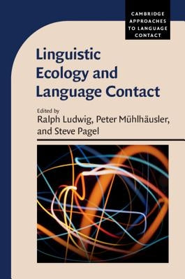 Linguistic Ecology and Language Contact by Ludwig, Ralph