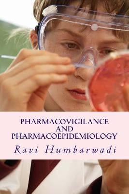 Pharmacovigilance and Pharmacoepidemiology by Humbarwadi, Ravi