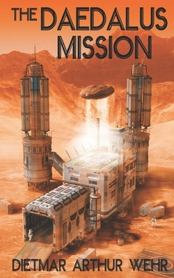 The Daedalus Mission: A Battle For Mars novel by Wehr, Dietmar