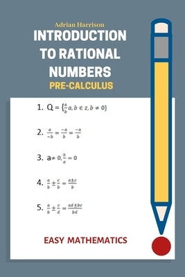 Introduction to rational numbers: easy mathematics by Harrison, Adrian