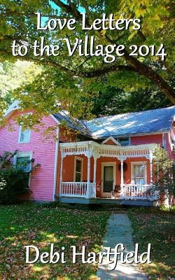 Love Letters to the Village 2014 by Hartfield, Debi