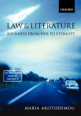 Law and Literature: Journeys from Her to Eternity by Aristodemou, Maria