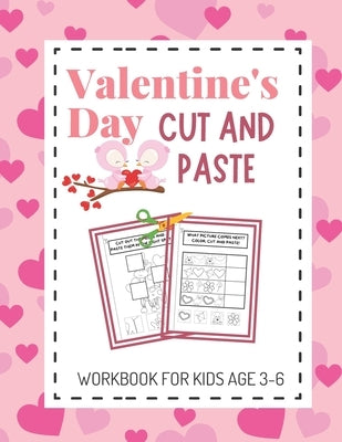 Valentine's Day Cut and Paste Workbook for Kids Aged 3-6: Valentine's Day Scissor Skills Activity Book for Kids; Suitable for Toddlers and Children in by Publications, Hamilton Street