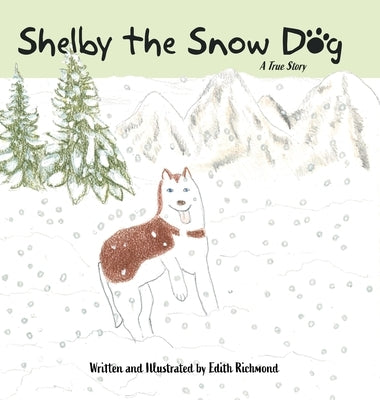 Shelby the Snow Dog by Richmond, Edith