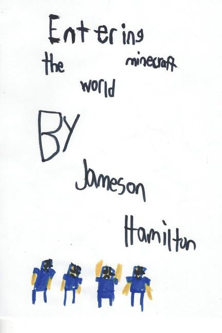 Entering The Minecraft World by Hamilton, Jameson