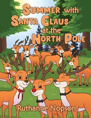 Summer with Santa Claus at the North Pole by Nopson, Ruthanne