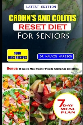 Crohn's and Colitis Reset Diet for Seniors: Healthy and delicious recipes to prevent, manage, and reverse inflammatory bowel disease by Harison, Malvin
