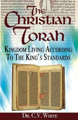 The Christian Torah by White, C. V.