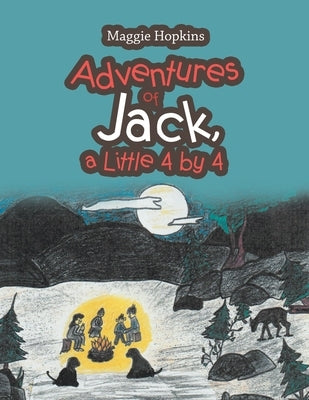Adventures of Jack, a Little 4 by 4 by Hopkins, Maggie