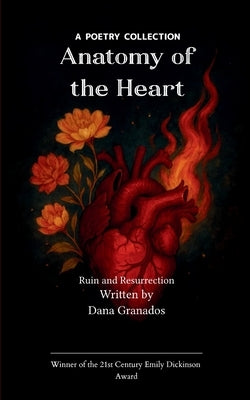 Anatomy of the Heart by Granados, Dana