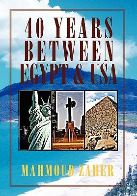 40 Years Between Egypt & USA by Zaher, Mahmoud