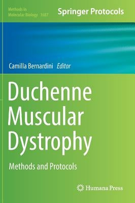 Duchenne Muscular Dystrophy: Methods and Protocols by Bernardini, Camilla
