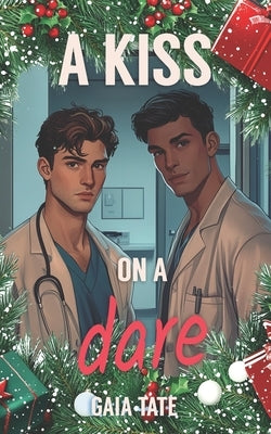 A Kiss on a Dare: MM Short Story Romance by Tate, Gaia
