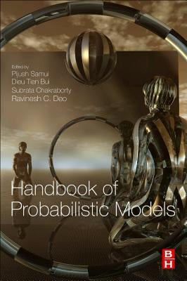 Handbook of Probabilistic Models by Samui, Pijush