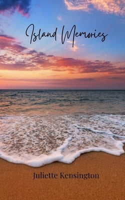 Island Memories by Kensington, Juliette