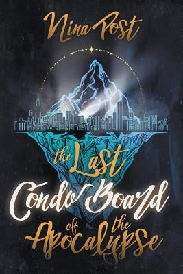 The Last Condo Board of the Apocalypse by Post, Nina