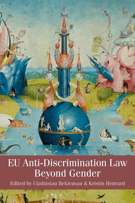 Eu Anti-Discrimination Law Beyond Gender by Belavusau, Uladzislau