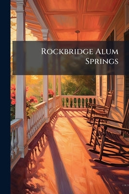 Rockbridge Alum Springs by Anonymous