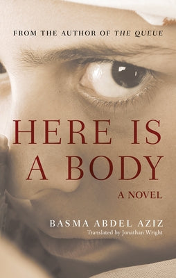 Here Is a Body by Abdel Aziz, Basma
