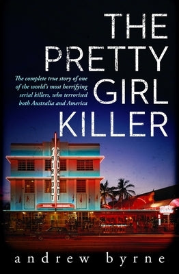 The Pretty Girl Killer by Byrne, Andrew
