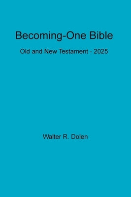 Becoming-One Bible by Dolen, Walter R.