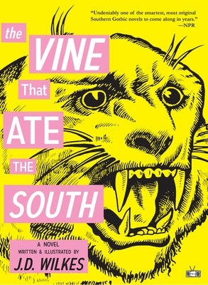 The Vine That Ate the South by Wilkes, J. D.