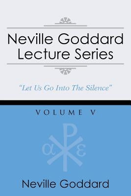 Neville Goddard Lecture Series, Volume V: (A Gnostic Audio Selection, Includes Free Access to Streaming Audio Book) by Goddard, Neville