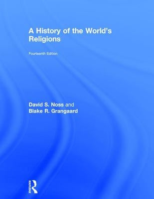A History of the World's Religions by Noss, David S.