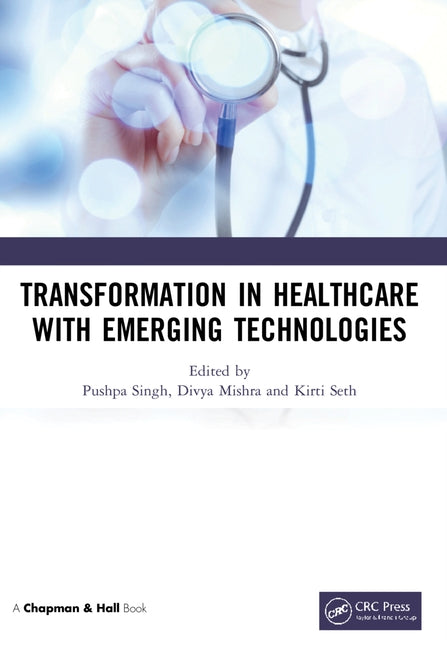 Transformation in Healthcare with Emerging Technologies by Singh, Pushpa