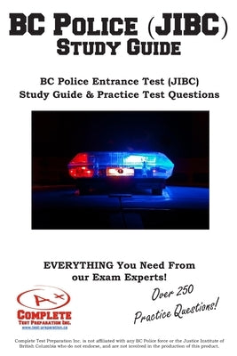 BC Police (JIBC) Study Guide: BC Police Entrance Test (JIBC) Study Guide & Practice Test Questions by Complete Test Preparation Inc