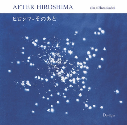 After Hiroshima by O'Hara Slavick, Elin