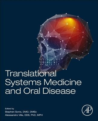 Translational Systems Medicine and Oral Disease by Sonis, Stephen T.