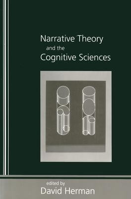 Narrative Theory and the Cognitive Sciences: Volume 158 by Herman, David