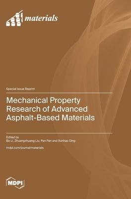Mechanical Property Research of Advanced Asphalt-Based Materials by Li, Bo