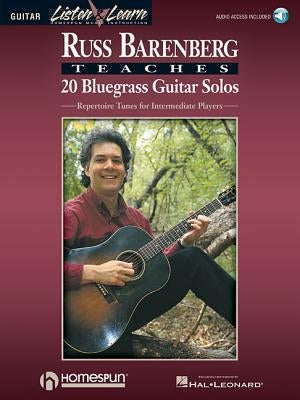 Russ Barenberg Teaches 20 Bluegrass Guitar Solos: Repertoire Tunes for Intermediate Players [With Compact Disc] by Barenberg, Russ