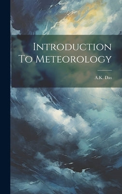 Introduction To Meteorology by Das, Ak