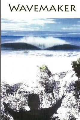 Wavemaker by Dyer, Timothy E.