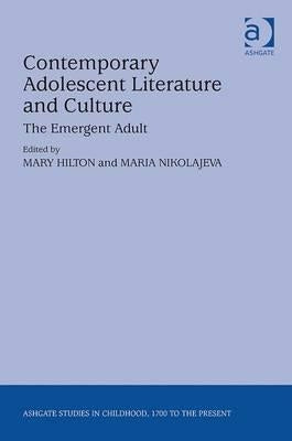 Contemporary Adolescent Literature and Culture: The Emergent Adult by Nikolajeva, Maria