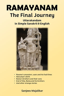 RAMAYANAM The Final Journey: Uttarakandam in Simple Sanskrit & English by Majalikar, Sanjeev