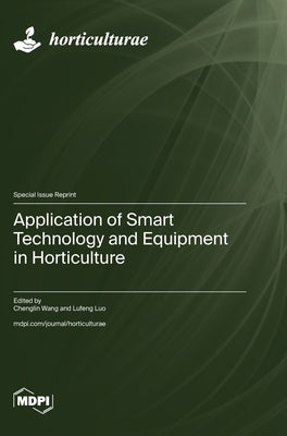 Application of Smart Technology and Equipment in Horticulture by Wang, Chenglin